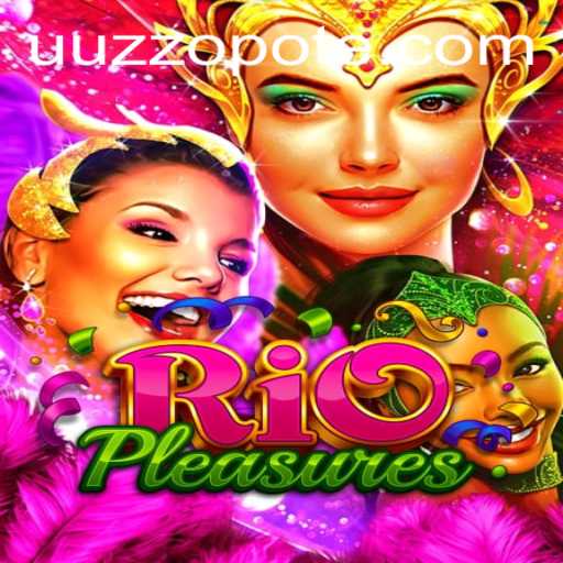 Discover the Intriguing World of RioPleasures: A Comprehensive Guide